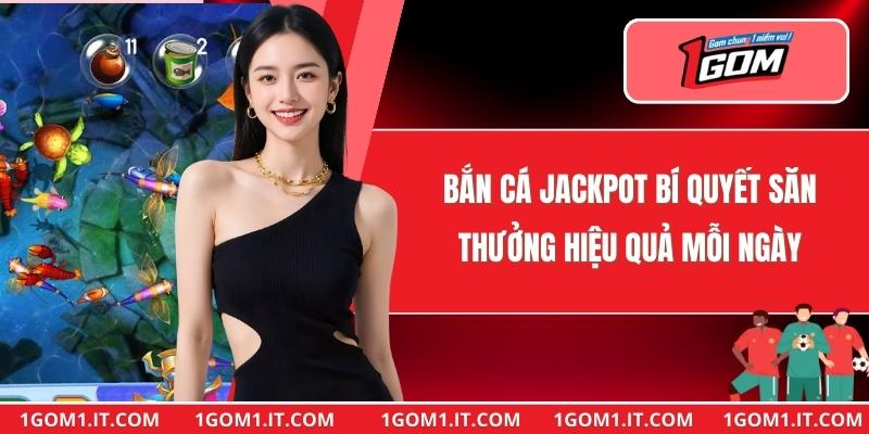 Bắn Cá Jackpot
