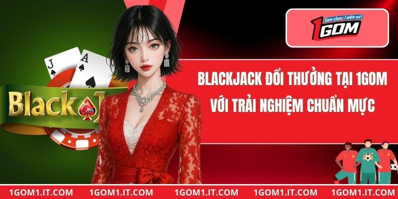 Blackjack Đổi Thưởng