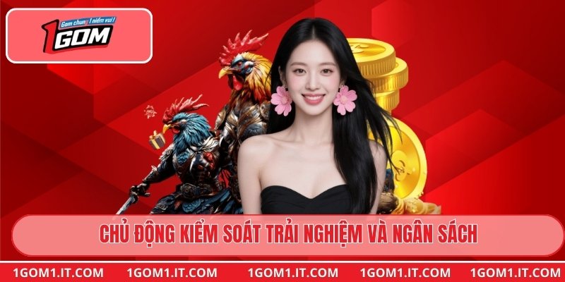 Chủ động kiểm soát trải nghiệm và ngân sách