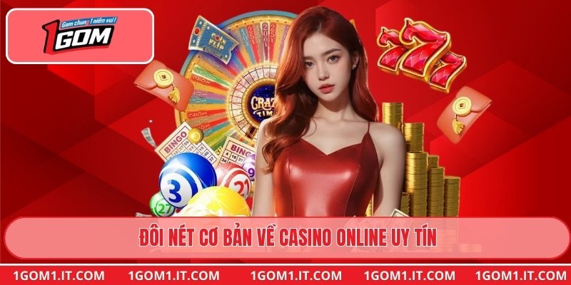 Đôi nét cơ bản về Casino online uy tín