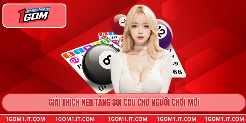 Giải thích nền tảng soi cầu cho người chơi mới