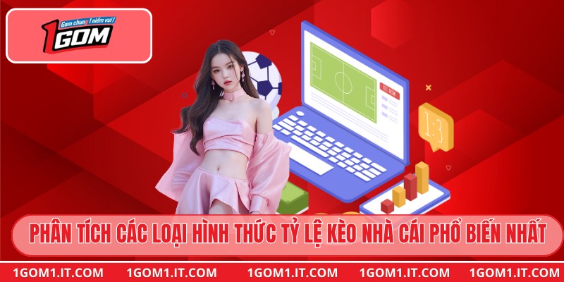 Phân tích các loại hình thức tỷ lệ kèo nhà cái phổ biến nhất
