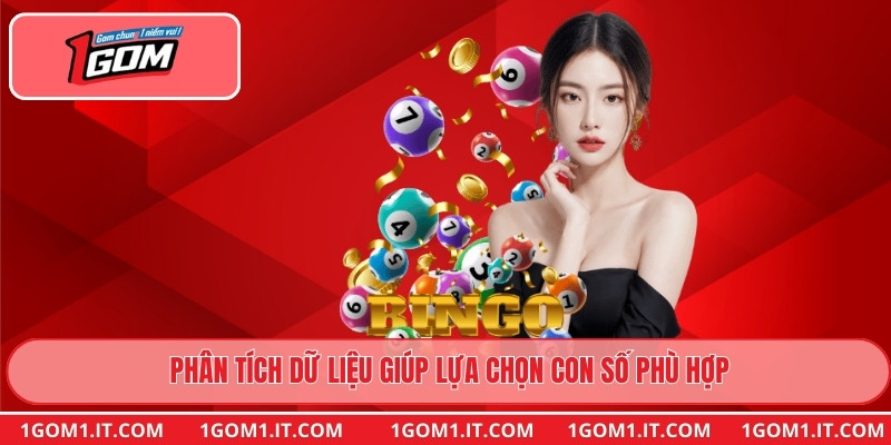 Phân tích dữ liệu giúp lựa chọn con số phù hợp