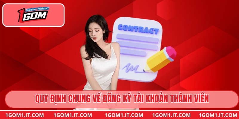 Quy định chung về đăng ký tài khoản thành viên