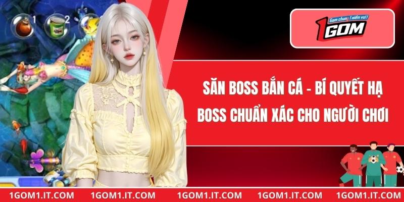 Săn Boss Bắn Cá