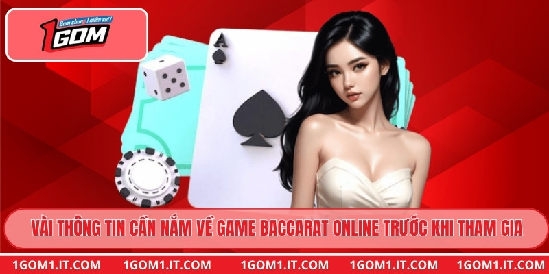 Vài thông tin cần nắm về game Baccarat Online trước khi tham gia