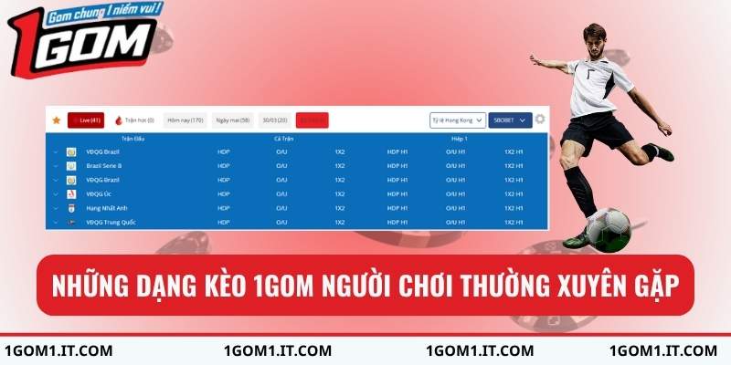 Những dạng kèo 1gom người chơi thường xuyên gặp